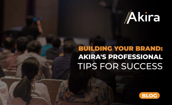 Building Your Brand: Professional Tips from Akira for Success