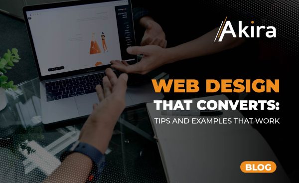 Web Design That Converts: Tips and Examples That Work