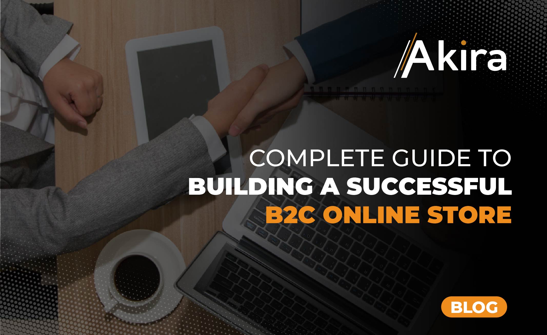 Complete Guide to Building a Successful B2C Online Store